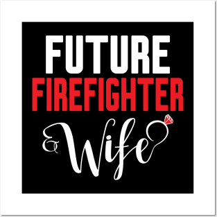 Future Firefighter Wife Posters and Art